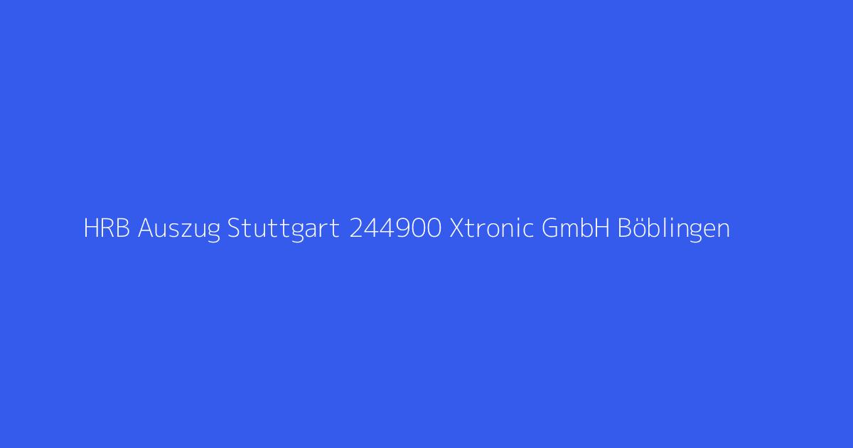 HRB Auszug Stuttgart 244900 Xtronic GmbH Böblingen